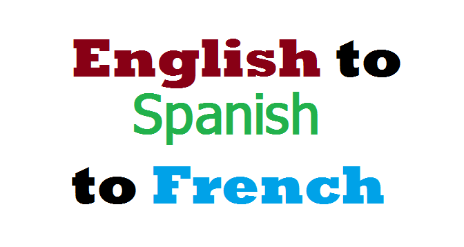 English to Spanish to French